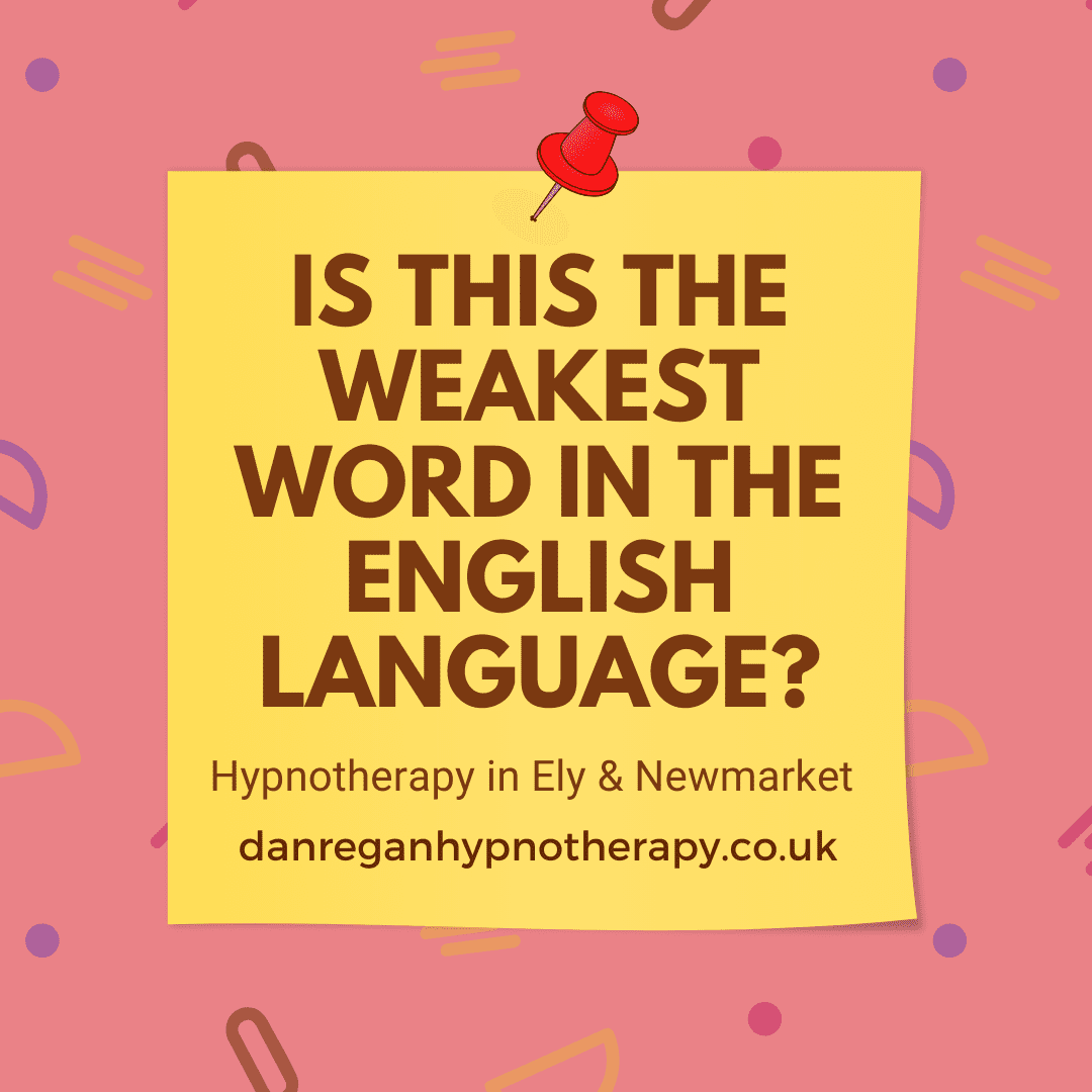 weakest word - hypnotherapy in ely