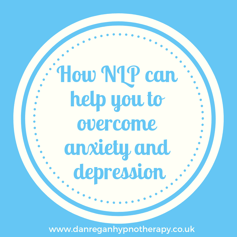 how nlp can help anxiety depression hypnotherapy ely