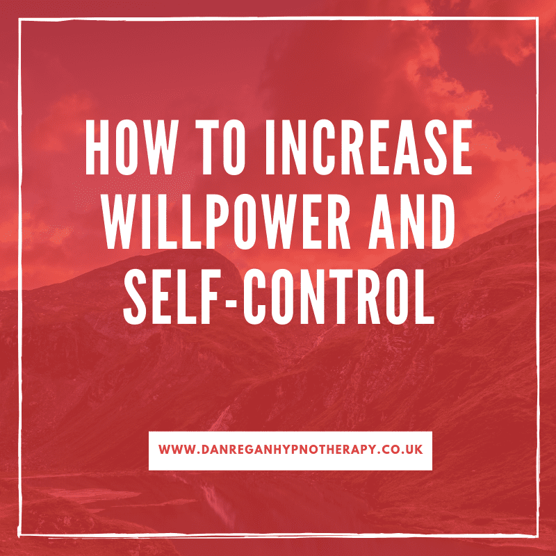 how to increase willpower and Self control hypnotherapy ely