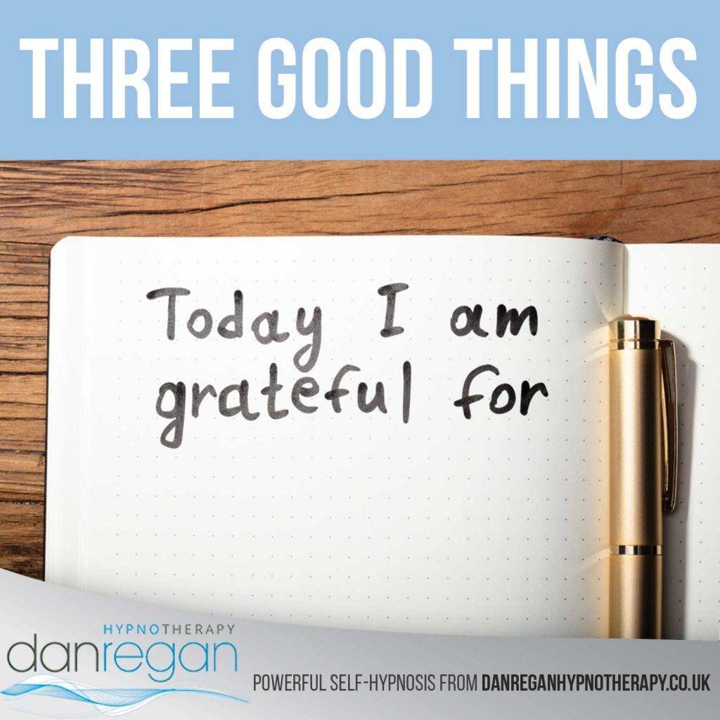 three good things hypnosis download from Dan Regan Hypnotherapy in Ely