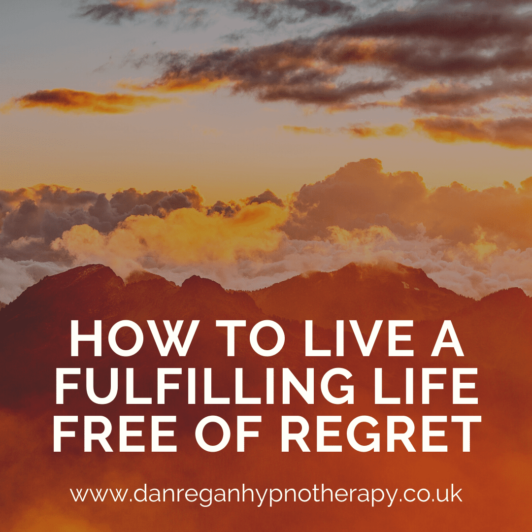 Live A Fulfilling Life Free of Regret hypnotherapy in ely