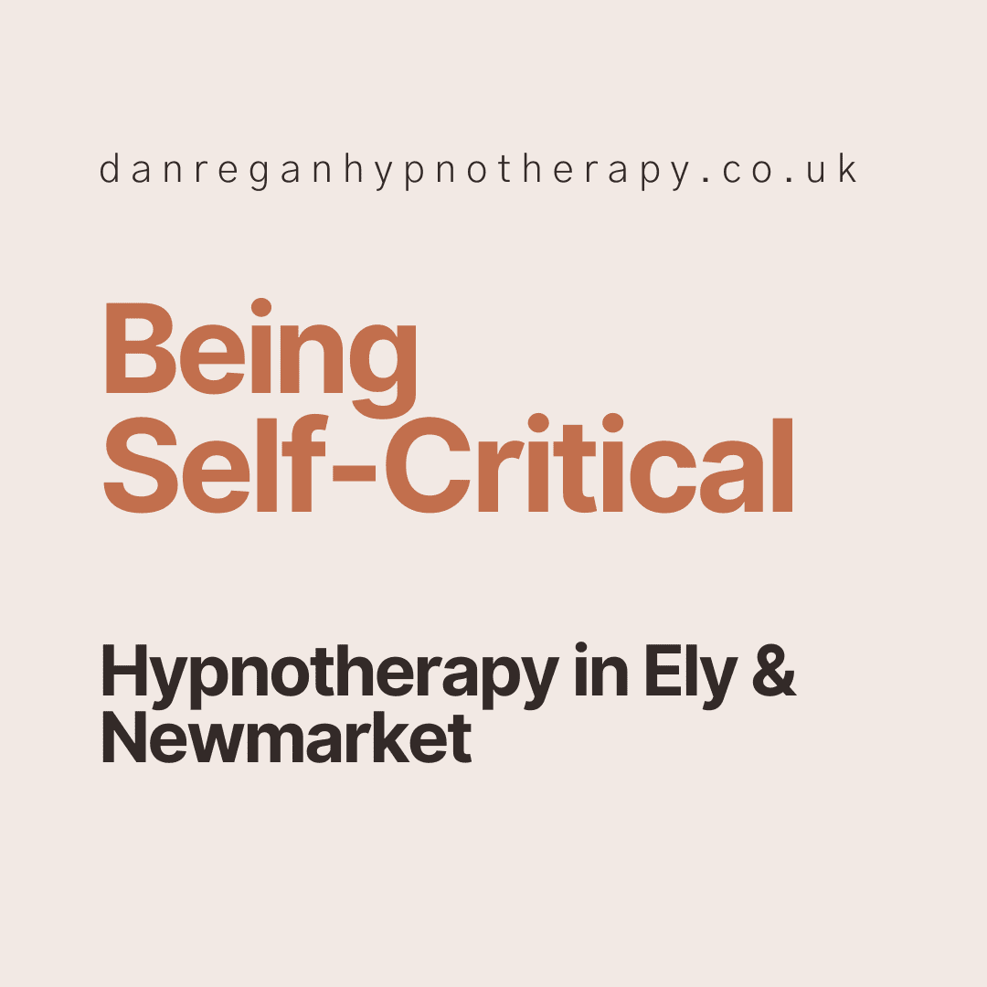 Self Criticism hypnotherapy in Ely and Newmarket