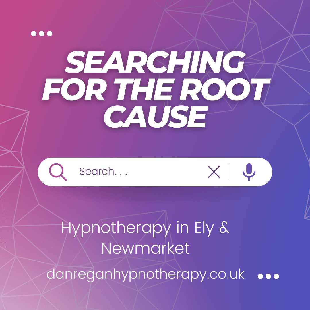 searching for the root cause - anxiety hypnotherapy in ely