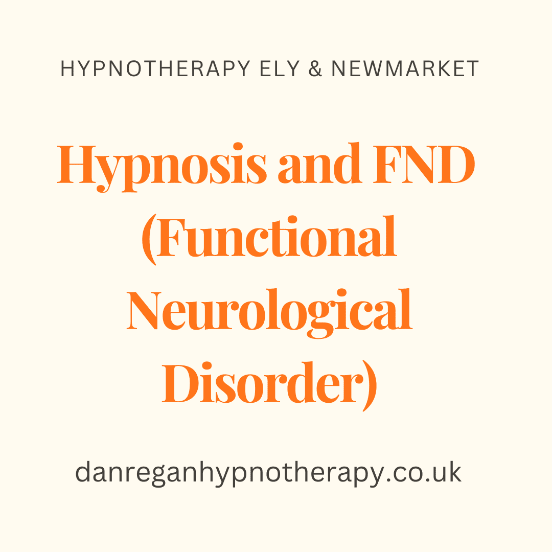 Hypnosis and FND (Functional Neurological Disorder) - Hypnotherapy in Ely