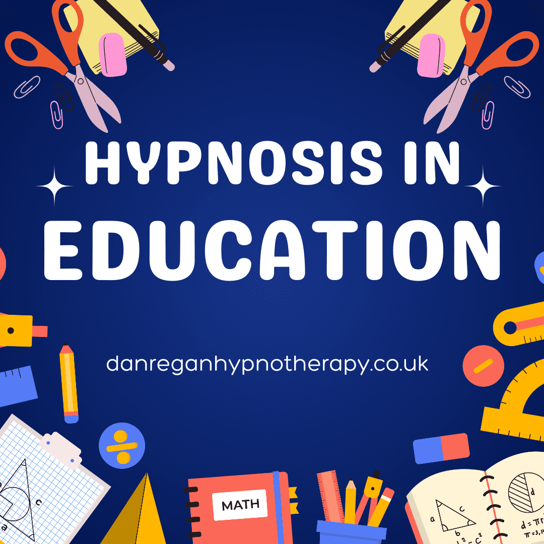 Hypnosis in Education - Dan Regan Hypnotherapy Ely and Newmarket