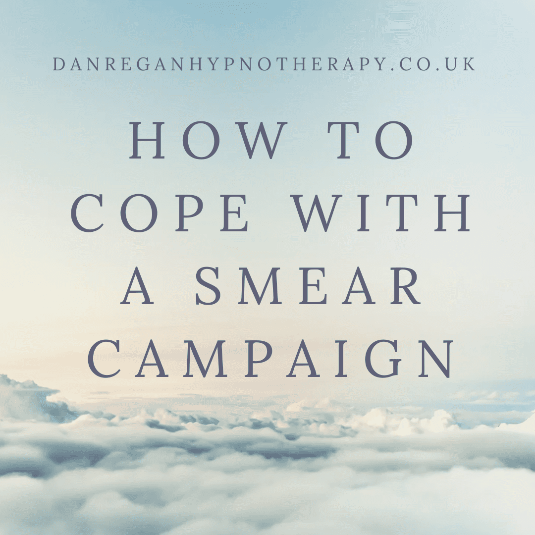 How To Cope With A Smear Campaign