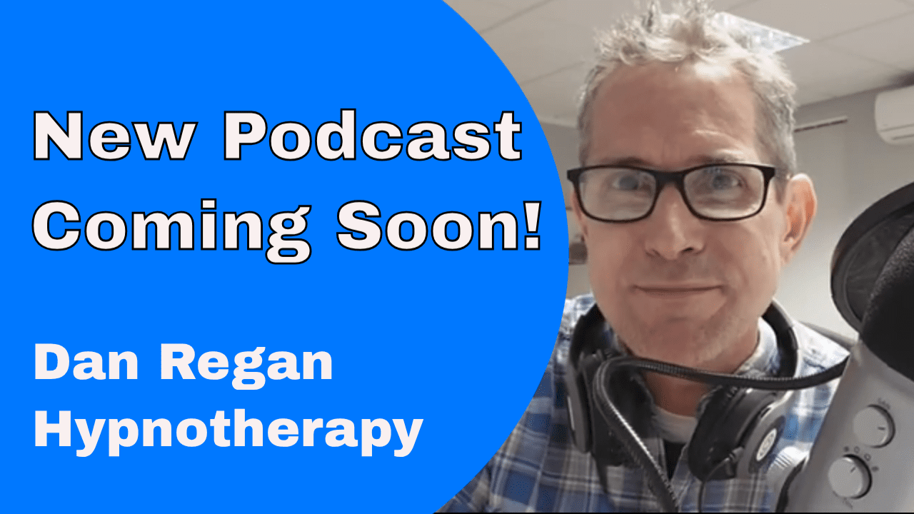 New Podcast - Dan Regan Hypnotherapy