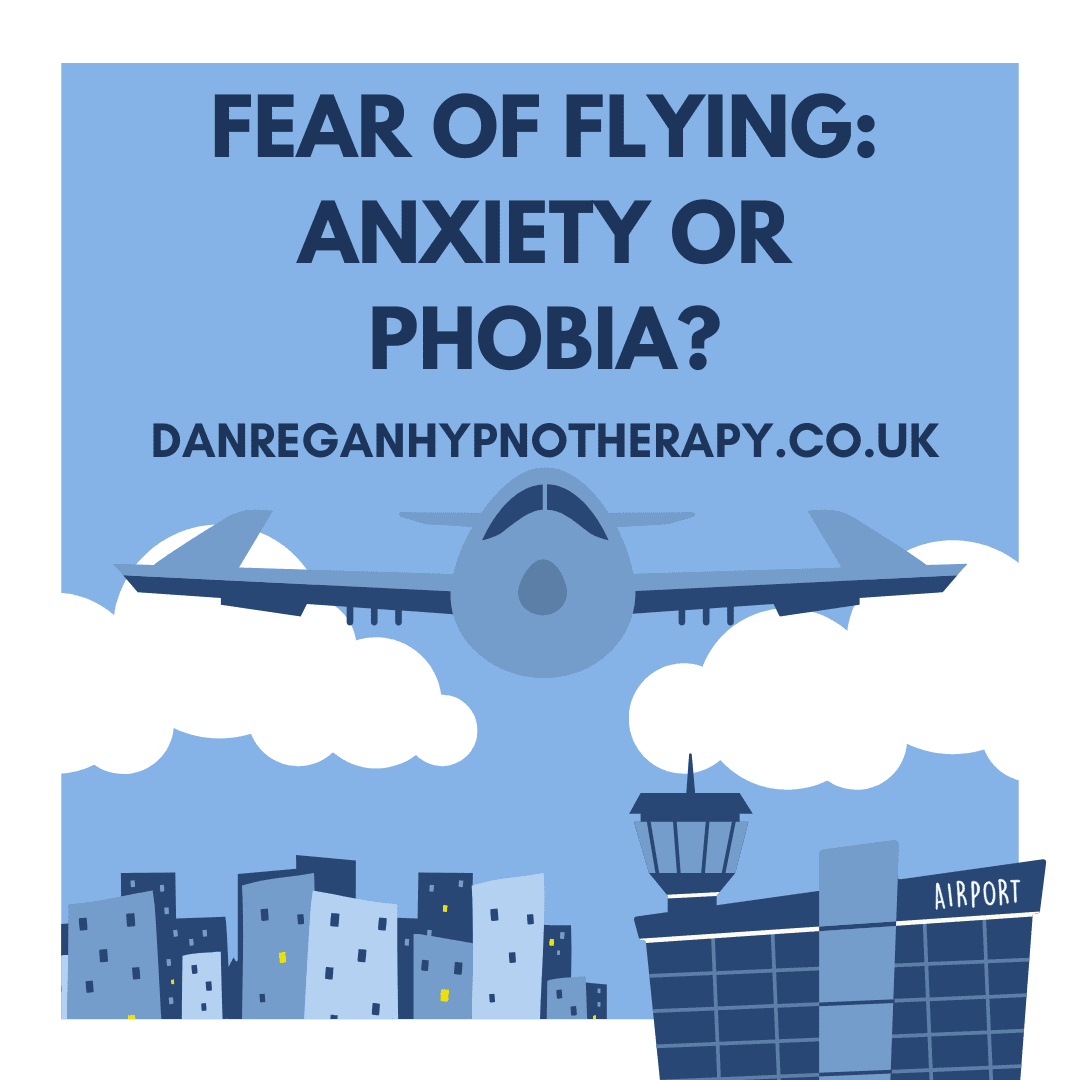 Fear of Flying: Anxiety or Phobia? Hypnotherapy in Ely