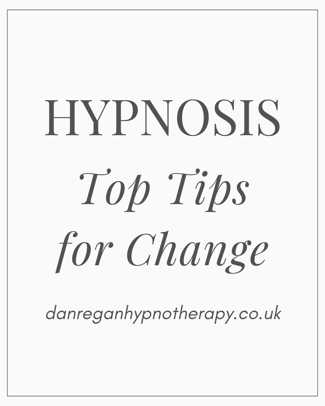 Hypnosis - Top Tips For Change - Hypnotherapy in Ely